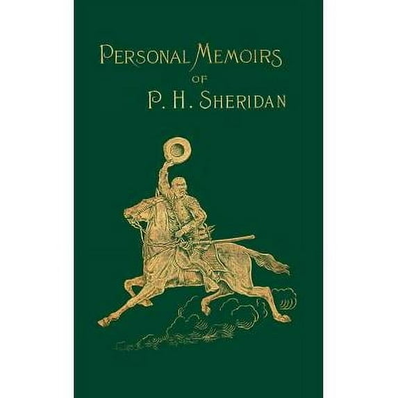 Personal Memoirs of P. H. Sheridan: Personal Memoirs of P. H. Sheridan: General United States Army (Hardcover)