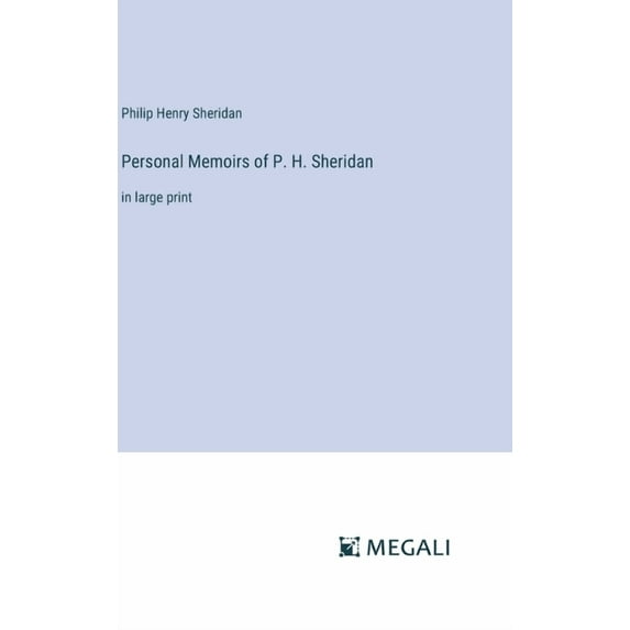 Personal Memoirs of P. H. Sheridan: in large print, (Hardcover)