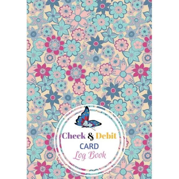 Personal Money Management: Check & Debit Card Log Book: : Cute Pink & Blue Floral Cover - Plus Notes area, Personal Checking Account Payment Record Tracker - Manage Cash Going In & Out - Simple Accoun