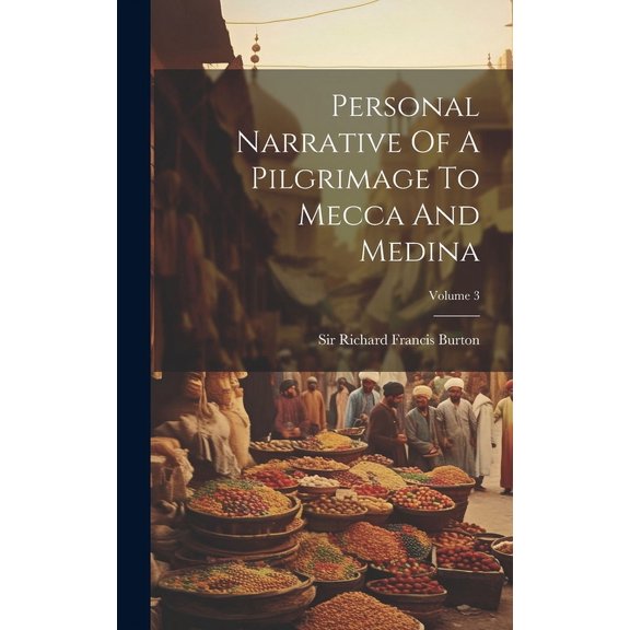Personal Narrative Of A Pilgrimage To Mecca And Medina; Volume 3 (Hardcover)