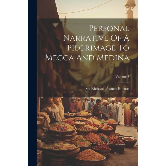 Personal Narrative Of A Pilgrimage To Mecca And Medina; Volume 3 (Paperback)