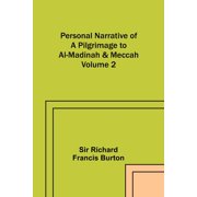 Personal Narrative of a Pilgrimage to Al-Madinah & Meccah - Volume 2, Paperback