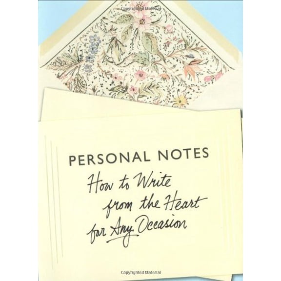 Personal Notes : How to Write from the Heart for Any Occasion