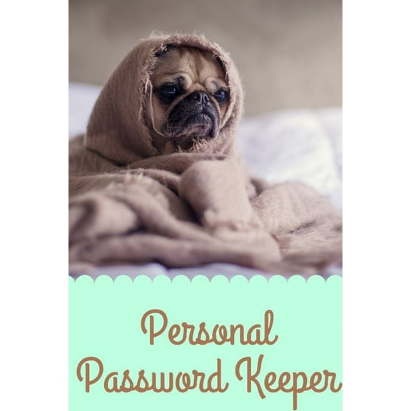 Personal Password Keeper: Keep your usernames, passwords, social info, web addresses and security questions in one. So easy & organized, (Paperback)