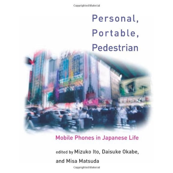 Pre-Owned Personal, Portable, Pedestrian â€“ Mobile Phones in Japanese Life Paperback