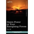 thumbnail image 1 of Personal Power Books (in 12 Volumes), Vol. III: Desire Power or Your Energizing Forces (Paperback), 1 of 1