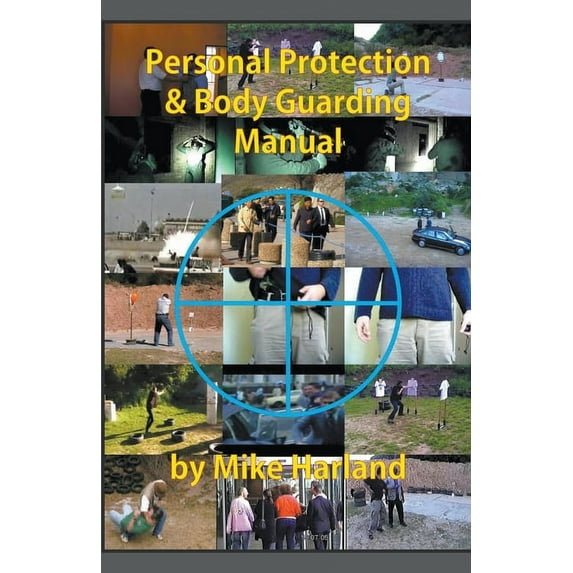 Personal Protection And Body Guarding Manual, (Paperback)