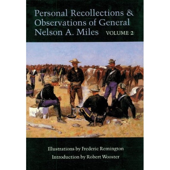 Pre-Owned Personal Recollections and Observations of General Nelson A. Miles: Embracing a Brief View of the Civil War : Or from New England to the Golden Gate: v. 2 Paperback