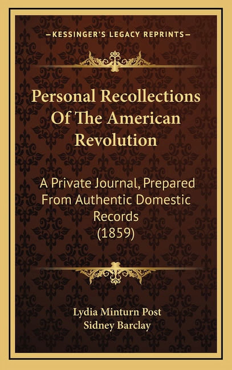 Personal Recollections Of The American Revolution: A Private