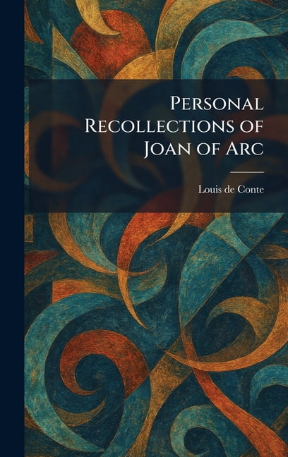 Personal Recollections of Joan of Arc, (Hardcover)