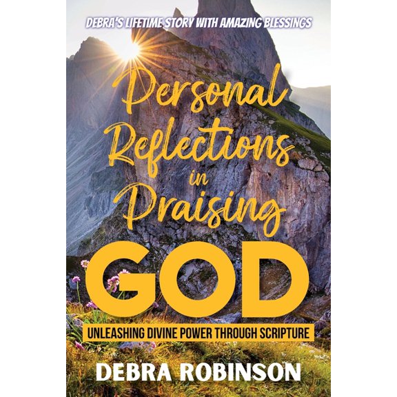 Personal Reflections in Praising God: Unleashing Divine Power Through Scripture, (Paperback)