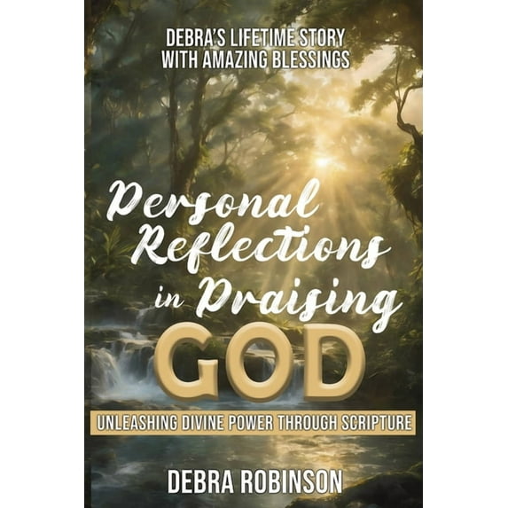 Personal Reflections in Praising God: Unleashing Divine Power Through Scripture, (Paperback)