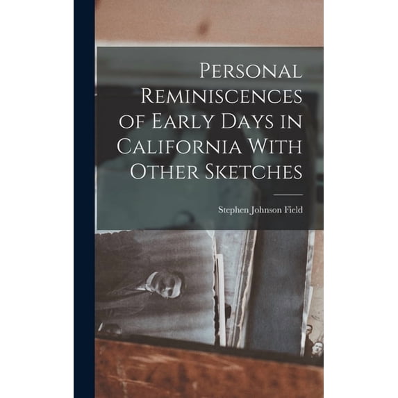 Personal Reminiscences of Early Days in California With Other Sketches, (Hardcover)