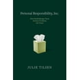 thumbnail image 1 of Personal Responsibility, Inc.: How Psychotherapy Turns Society's Problems Into Yours, (Paperback), 1 of 1