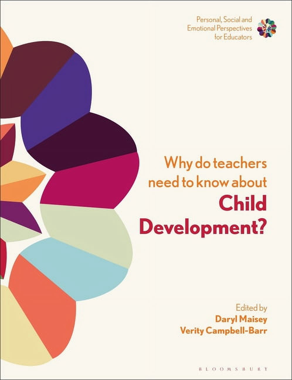 Personal, Social and Emotional Perspecti Why Do Teachers Need to Know about Child Development?: Strengthening Professional Identity and Well-Being, (Paperback)