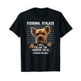 thumbnail image 1 of Personal Stalker I'll Follow You Wherever You Go Yorkie T-Shirt, 1 of 5