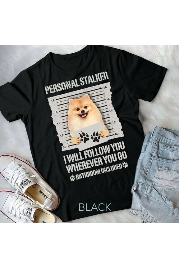 Personal Stalker Pomeranian T-Shirt Unisex Form T-Shirt