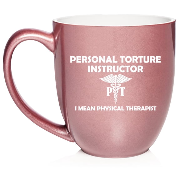 Personal Torture Instructor I Mean Physical Therapist Funny Ceramic Coffee Mug Tea Cup Gift for Her, Him, Friend, Coworker, Wife, Husband (16oz Rose Gold)