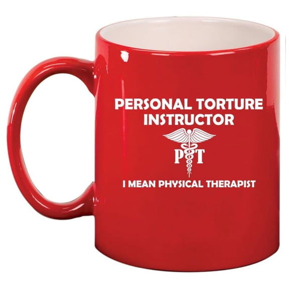 Personal Torture Instructor I Mean Physical Therapist Funny Ceramic Coffee Mug Tea Cup Gift for Her, Him, Friend, Coworker, Wife, Husband (11oz Red)