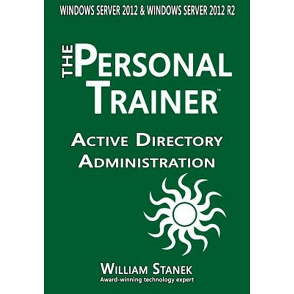 Personal Trainer: Active Directory Administration for Windows Server 2012 & Windows Server 2012 R2 (Paperback)