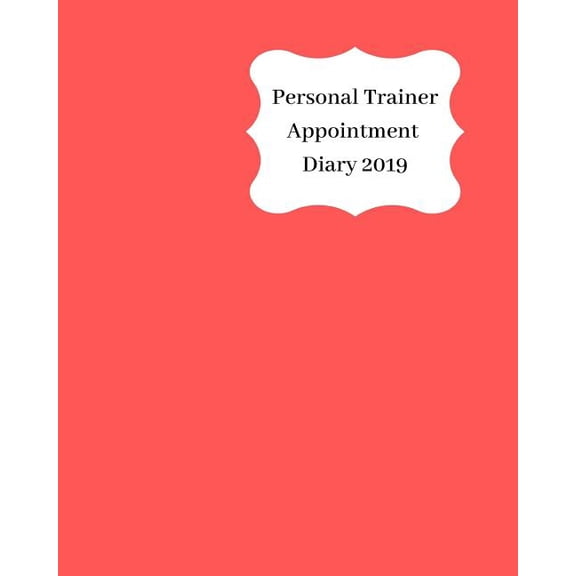Personal Trainer Appointment Diary 2019 : April 2019 - Dec 2019 Appointment Diary. Day to a Page with Hourly Client Times to Ensure Home Business Organization. Red Cover Design (Paperback)