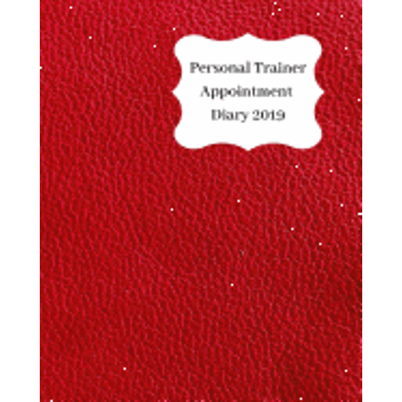 Personal Trainer Appointment Diary 2019 : April 2019 - Dec 2019 Appointment Diary. Day to a Page with Hourly Client Times to Ensure Home Business Organization. Red Leather Look Design (Paperback)