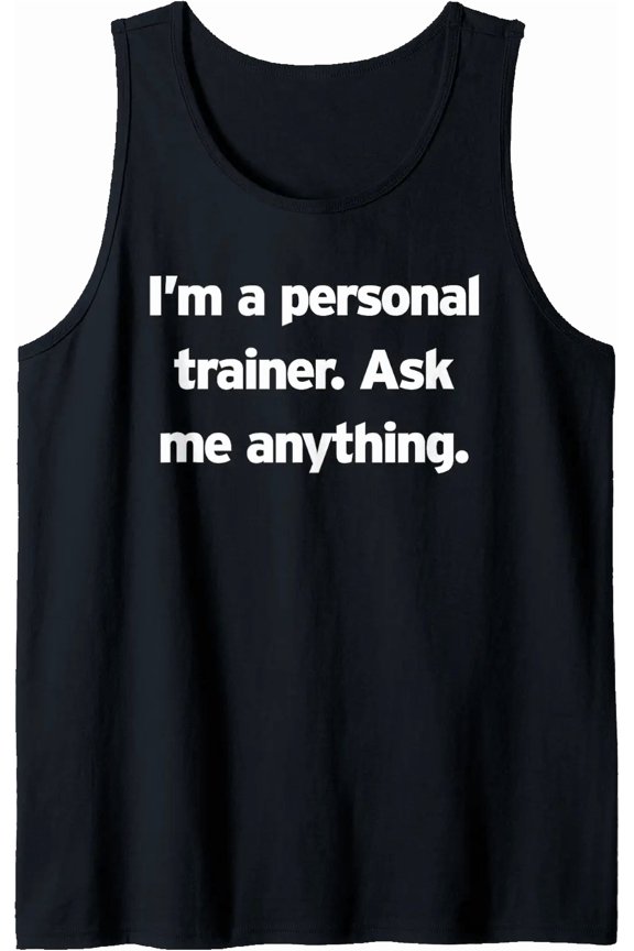 Personal Trainer Ask Me Anything Simple Text Lifting Bro Men Tank Top Size S-3XL