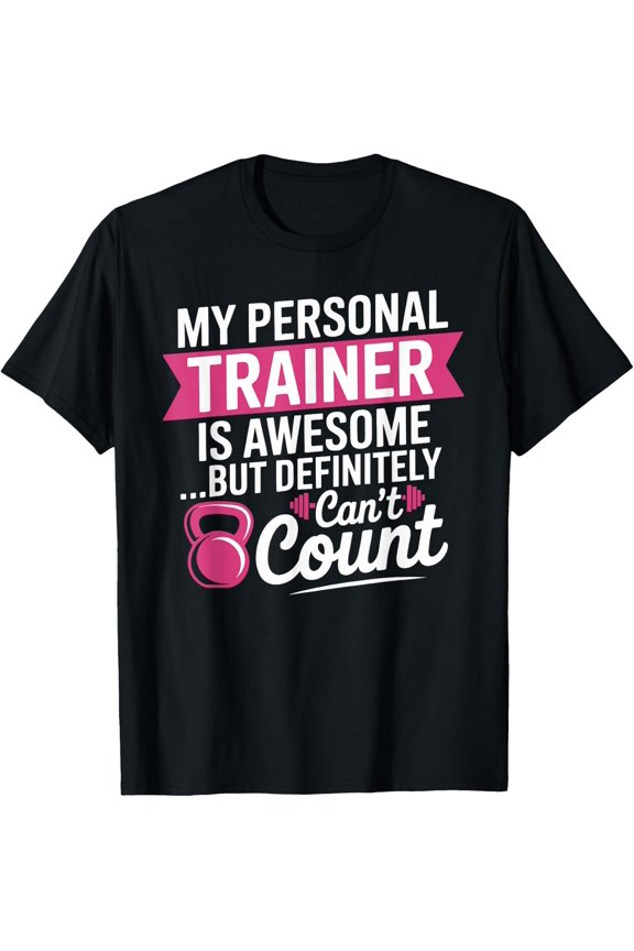 Personal Trainer Counting Joke Tee For Gym Enthusiasts T-Shirt Size S-5XL