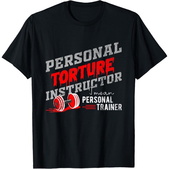 Personal Trainer for Personal Torture Instructor T-Shirt