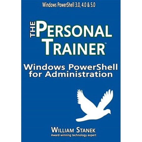 Personal Trainer for Technology: Windows PowerShell for Administration: The Personal Trainer (Paperback)