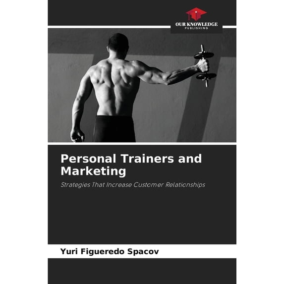 Personal Trainers and Marketing, (Paperback)