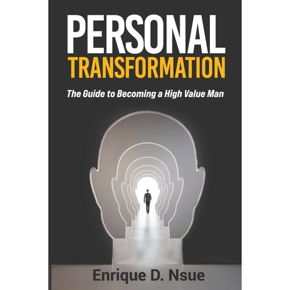 Personal Transformation: The Guide to becoming a High Value Man / From Average to High-Value, (Paperback)