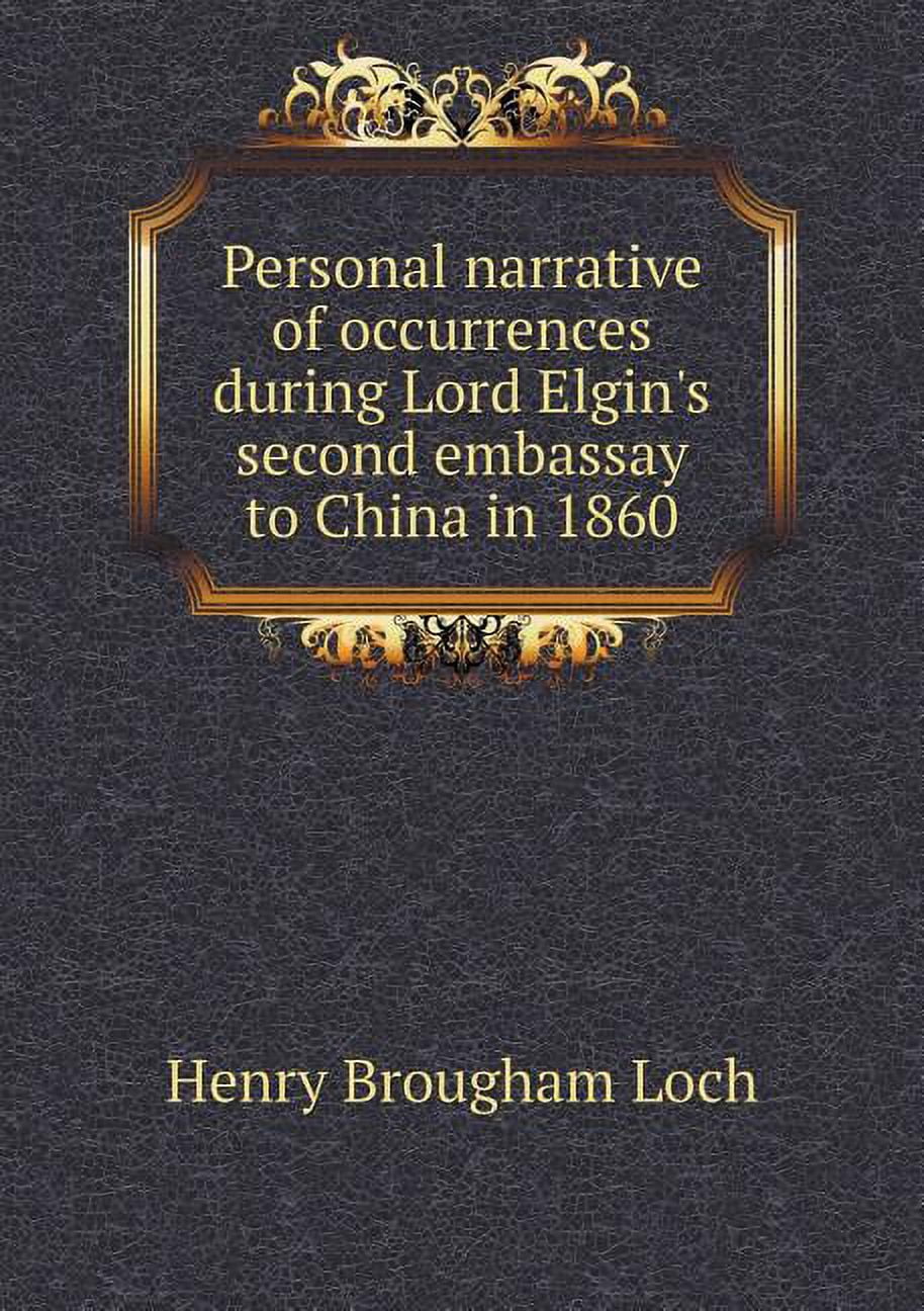Personal narrative of occurrences during Lord Elgin's second embassay to China in 1860 (Paperback)