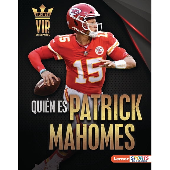 Personalidades del DePorte (Sports Vips) Quin Es Patrick Mahomes (Meet Patrick Mahomes): Superestrella de Kansas City Chiefs (Kansas City Chiefs Superstar), (Hardcover)