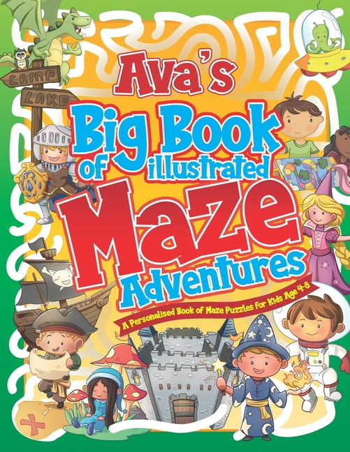 Personalised Maze Books for Kids Ava's Big Book of Illustrated Maze Adventures: A Personalised Book of Maze Puzzles for Kids Age 4-8 With Named Puzzle Pa, (Paperback)