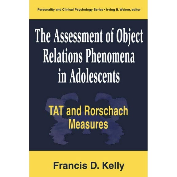 Personality & Clinical Psychology (Hardc The Assessment of Object Relations Phenomena in Adolescents: Tat and Rorschach Measu, (Hardcover)