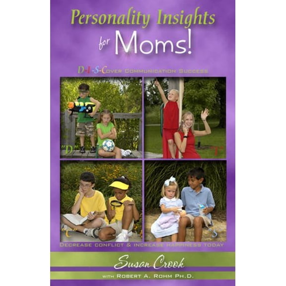 Pre-Owned Personality Insights for Moms: D-i-sccover Communication Success Decrease Conflict & Increase Happiness Today! (Personality Insights for ... Series) Paperback