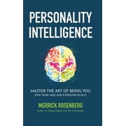 Personality Intelligence Master the Art of Being You For Your Sake and Everyone Elses, Hardcover