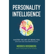 Personality Intelligence Master the Art of Being You For Your Sake and Everyone Elses, Paperback