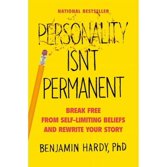 Personality Isn't Permanent: Break Free from Self-Limiting Beliefs and Rewrite Your Story, (Hardcover)