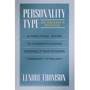 Personality Type An Owner's Manual A Practical Guide to Understanding Yourself and Others Through Typology Paperback