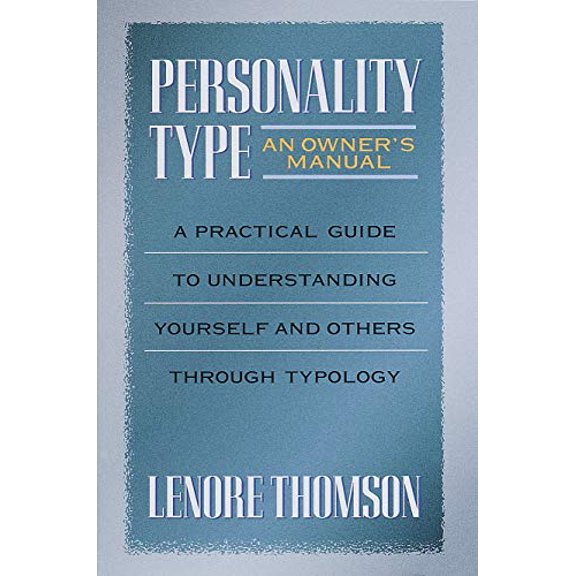 Pre-Owned Personality Type: an Owner's Manual : A Practical Guide to Understanding Yourself and Others Through Typology (Paperback) 9780877739876