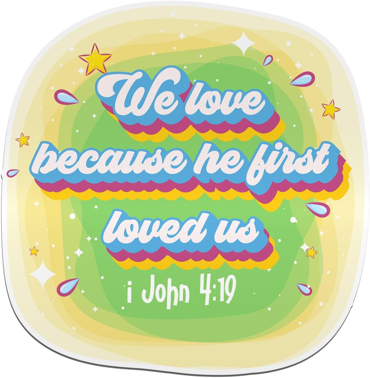 Personality We DieCut Love Sticke Because He First Loved Us John 4 19