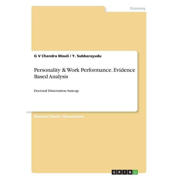 Personality & Work Performance. Evidence Based Analysis : Doctoral Dissertation Sum-up (Paperback)