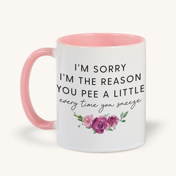 Personalization Mall Sorry You Pee When You Sneeze Coffee Mug For Mom, Pink