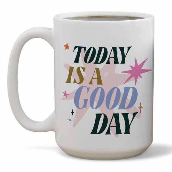 Personalization Mall Today Is A Good Day 15 Oz. Coffee Mug