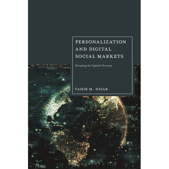 Personalization and Digital Social Markets: Disrupting the Capitalist Economy, (Paperback)