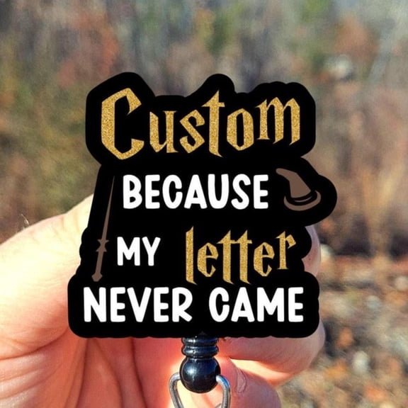 Personalize My Letter Never Came Work Id Badge Reel