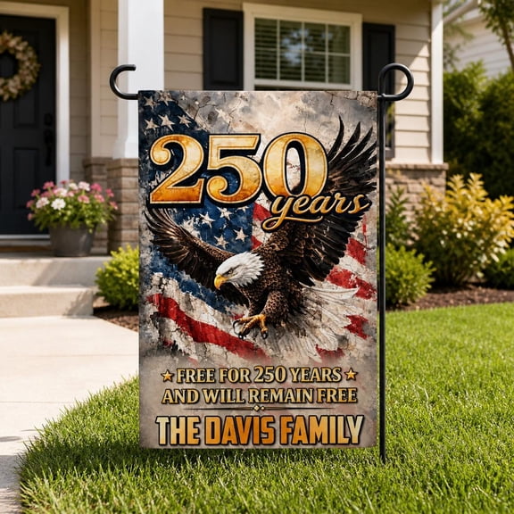 Personalized 250 Years Freedom Flag, American Eagle USA Garden Flag Patriotic Independence Decor Gift