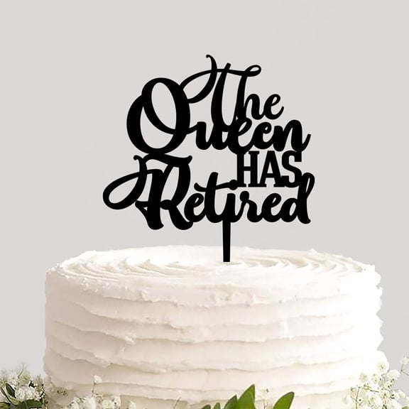 Personalized Acrylic Cake Topper Pick The Queen Has Retired Decorative Cupcake Cake Insert Sign Cake Decorating Supplies for Retirement Celebration Ceremony Party Decoration Supplies